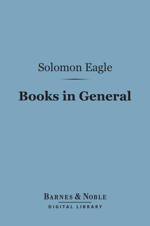 Cover of the book Books in General (Barnes & Noble Digital Library) by Solomon Eagle, Barnes & Noble