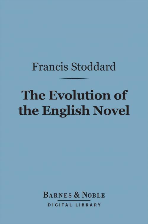 Cover of the book The Evolution of the English Novel (Barnes & Noble Digital Library) by Francis Stoddard, Barnes & Noble