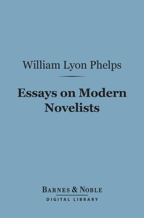 Cover of the book Essays on Modern Novelists (Barnes & Noble Digital Library) by William Lyon Phelps, Barnes & Noble