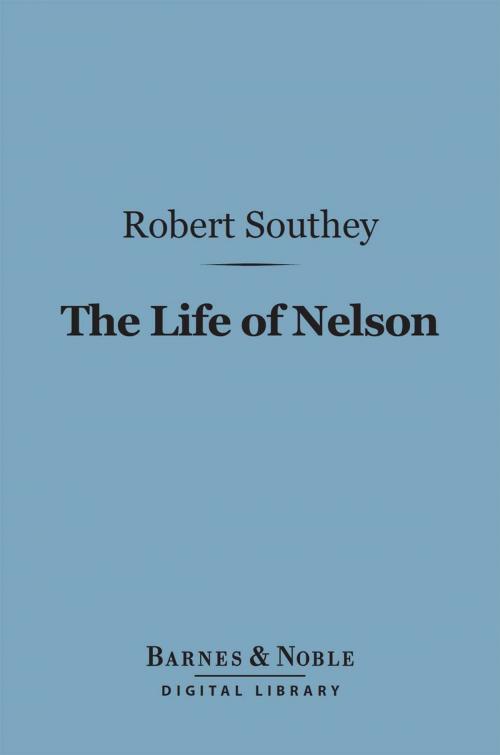 Cover of the book The Life of Nelson (Barnes & Noble Digital Library) by Robert Southey, Barnes & Noble