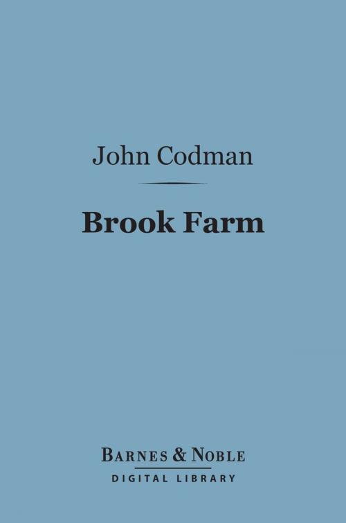 Cover of the book Brook Farm (Barnes & Noble Digital Library) by John Codman, Barnes & Noble