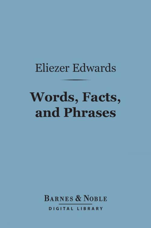 Cover of the book Words, Facts, and Phrases (Barnes & Noble Digital Library) by Eliezer Edwards, Barnes & Noble