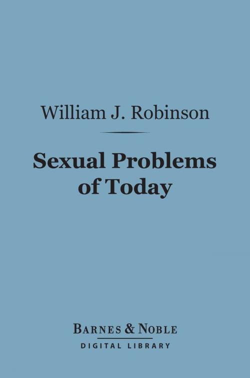 Cover of the book Sexual Problems of Today (Barnes & Noble Digital Library) by William J. Robinson, Barnes & Noble
