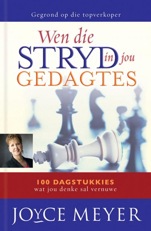Cover of the book Wen die stryd in jou gedagtes by Joyce Meyer, Christian Art Distributors Pty Ltd