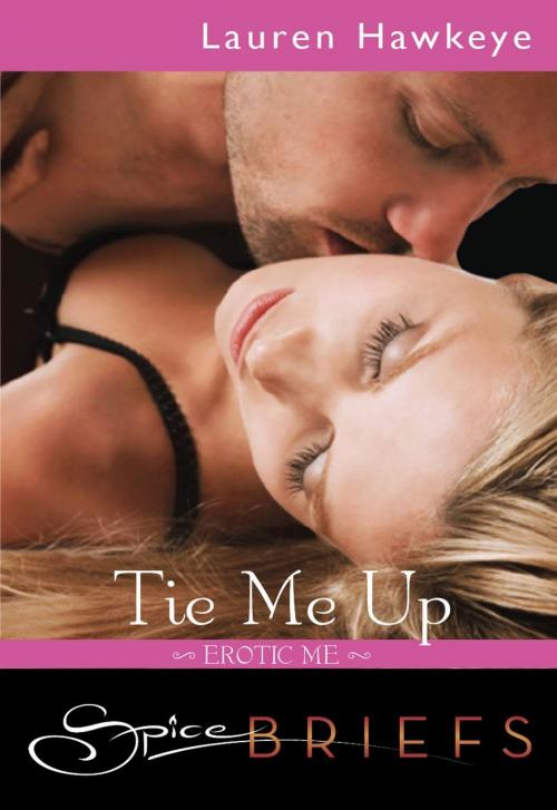 Cover of the book Tie Me Up by Lauren Hawkeye, Spice