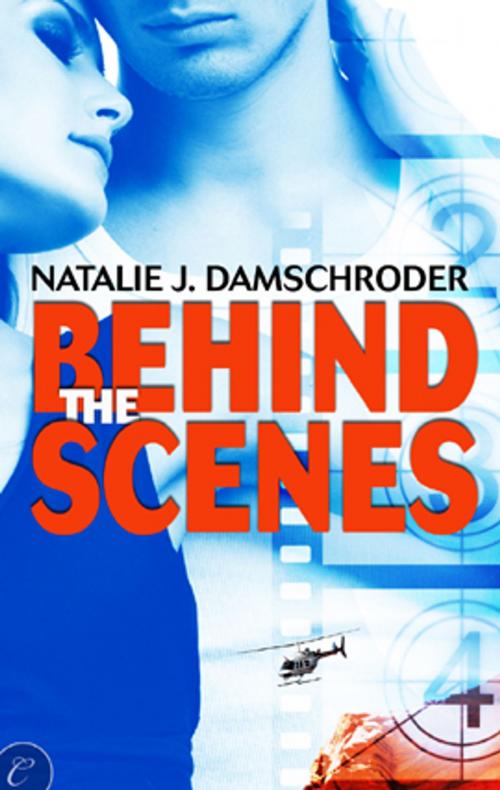 Cover of the book Behind the Scenes by Natalie J. Damschroder, Carina Press