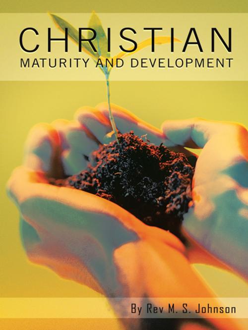 Cover of the book Christian Maturity and Development by M.S. Johnson, Trafford Publishing