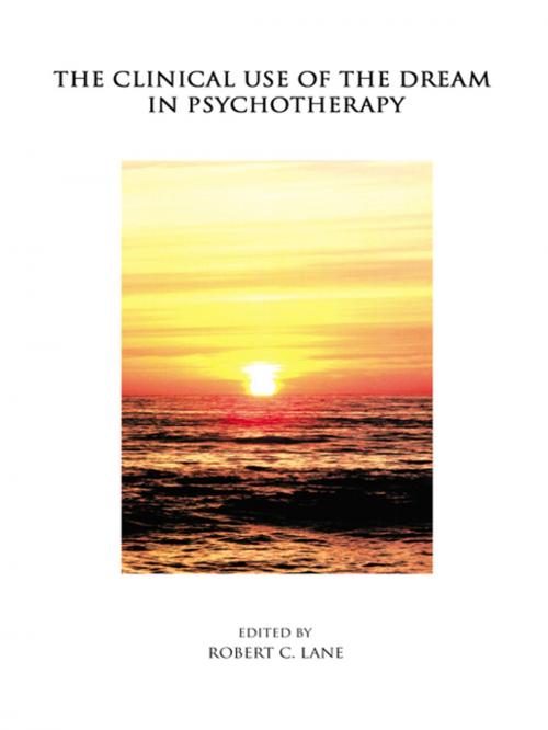 Cover of the book The Clinical Use of the Dream in Psychotherapy by Robert C. Lane, Trafford Publishing