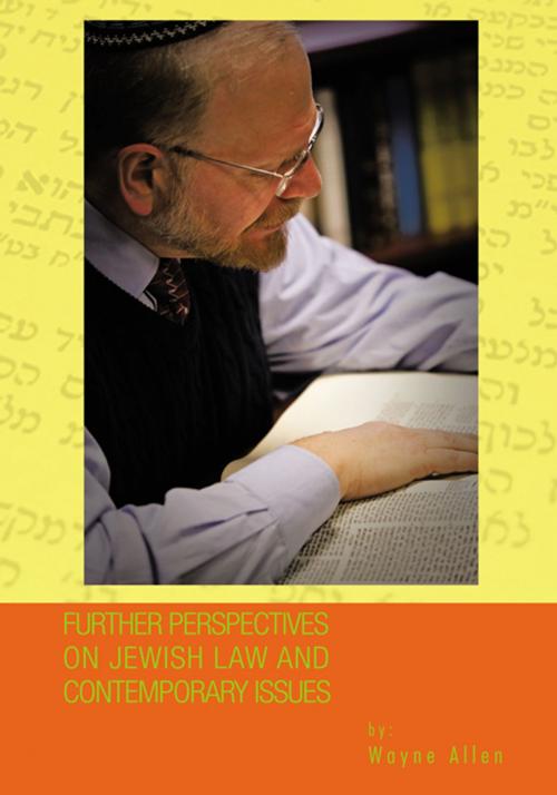 Cover of the book Further Perspectives on Jewish Law and Contemporary Issues by Wayne Allen, Trafford Publishing