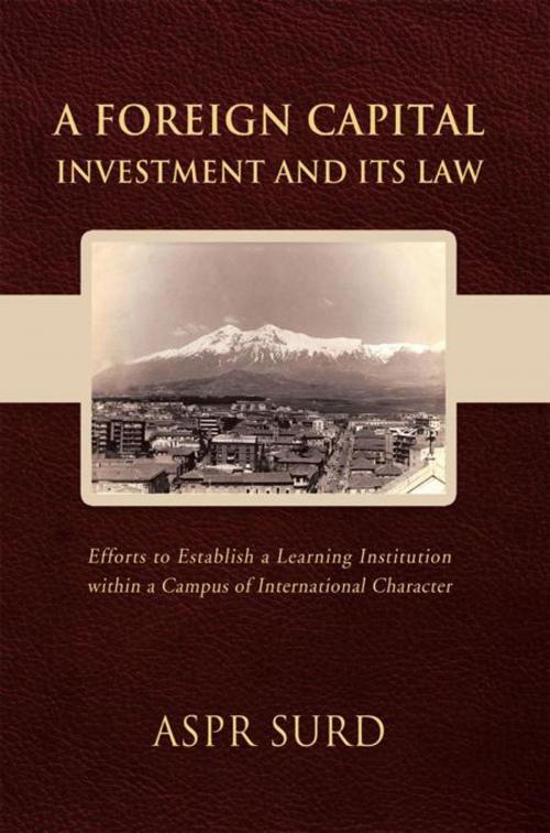 Cover of the book A Foreign Capital Investment and Its Law by Aspr Surd., Trafford Publishing