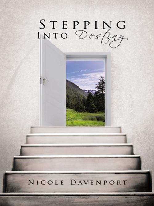 Cover of the book Stepping into Destiny by NICOLE DAVENPORT, Trafford Publishing