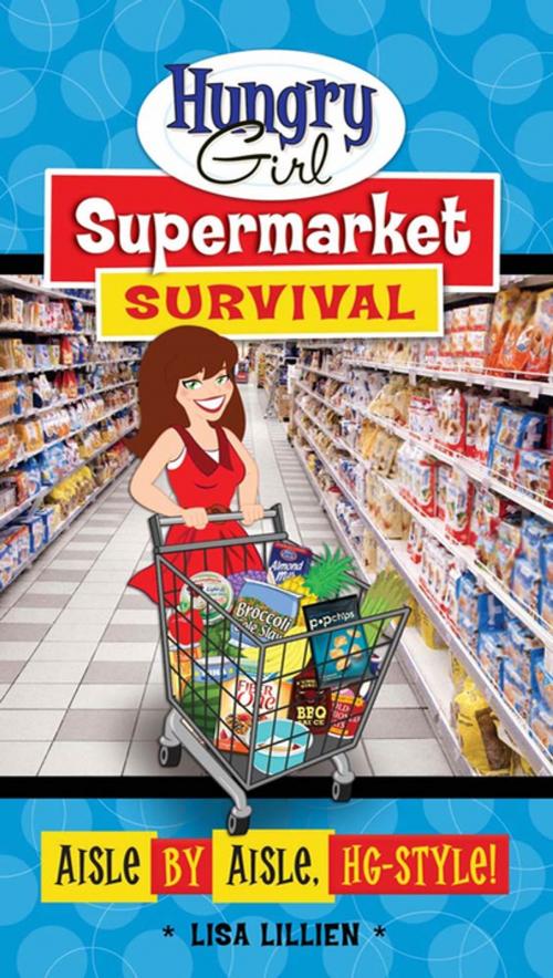 Cover of the book Hungry Girl Supermarket Survival by Lisa Lillien, St. Martin's Press