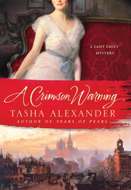 Cover of the book A Crimson Warning by Tasha Alexander, St. Martin's Press