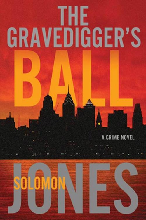 Cover of the book The Gravedigger's Ball by Solomon Jones, St. Martin's Press