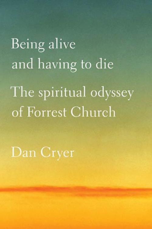 Cover of the book Being Alive and Having to Die by Dan Cryer, St. Martin's Press