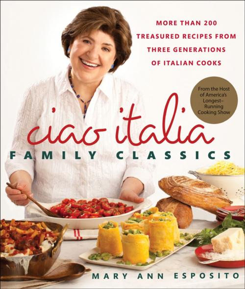 Cover of the book Ciao Italia Family Classics by Mary Ann Esposito, St. Martin's Press