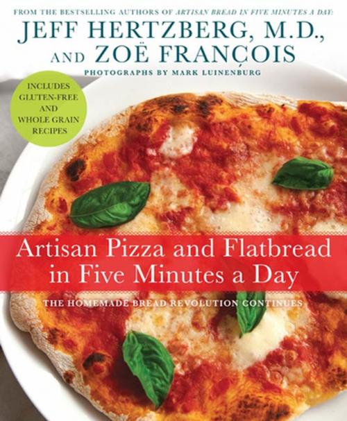 Cover of the book Artisan Pizza and Flatbread in Five Minutes a Day by Zoë François, Jeff Hertzberg, M.D., St. Martin's Press