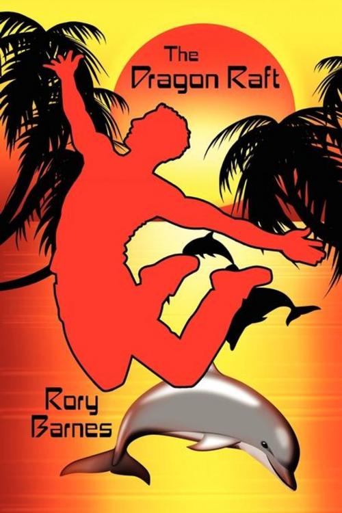 Cover of the book The Dragon Raft: A Young Adult Novel by Rory Barnes, Wildside Press LLC