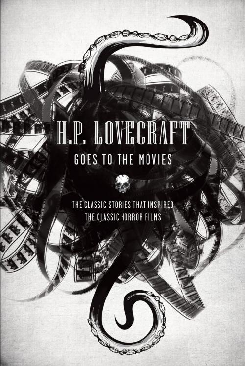 Cover of the book H.P. Lovecraft Goes to the Movies by H.P. Lovecraft, Fall River Press
