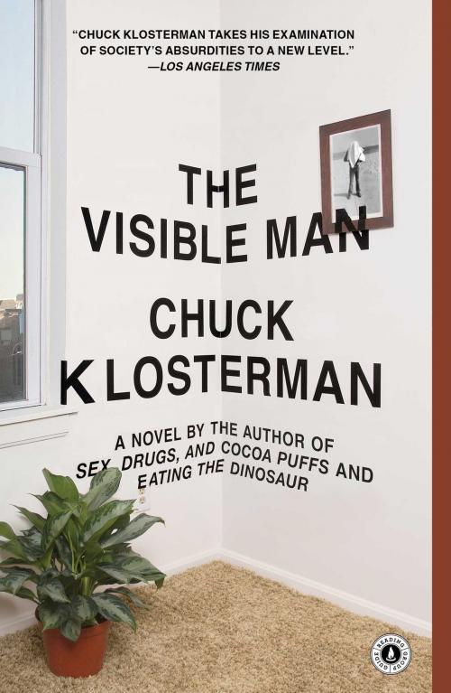 Cover of the book The Visible Man by Chuck Klosterman, Scribner