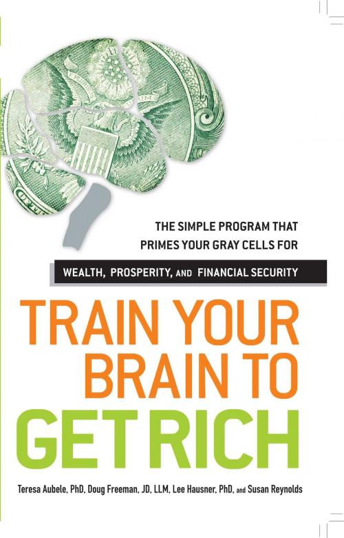 Cover of the book Train Your Brain to Get Rich by Teresa Aubele, Doug Freeman, Lee Hausner, Susan Reynolds, Adams Media