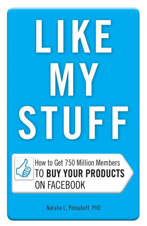Cover of the book Like My Stuff by Natalie L Petouhoff, Adams Media