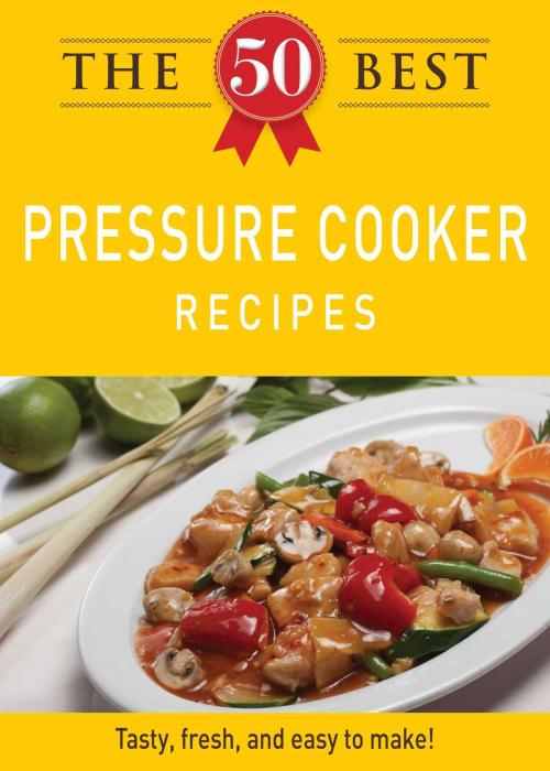 Cover of the book The 50 Best Pressure Cooker Recipes by Adams Media, Adams Media