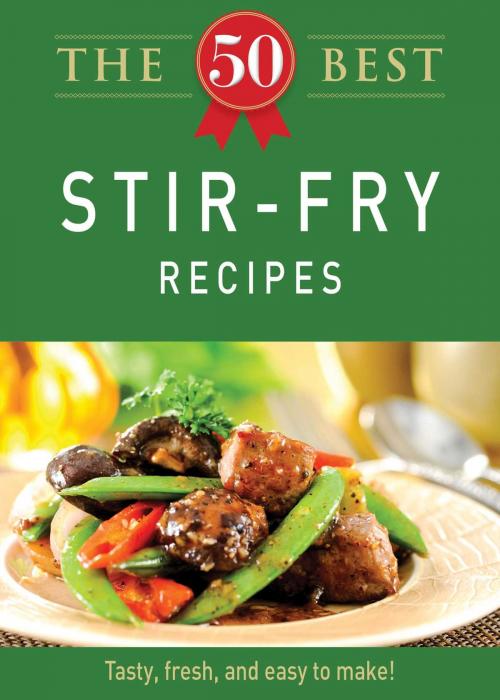 Cover of the book The 50 Best Stir-Fry Recipes by Adams Media, Adams Media