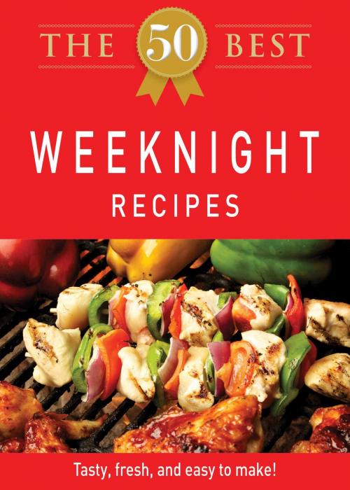 Cover of the book The 50 Best Weeknight Recipes by Adams Media, Adams Media