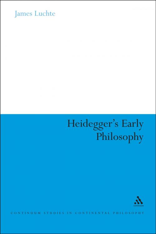 Cover of the book Heidegger's Early Philosophy by Dr James Luchte, Bloomsbury Publishing