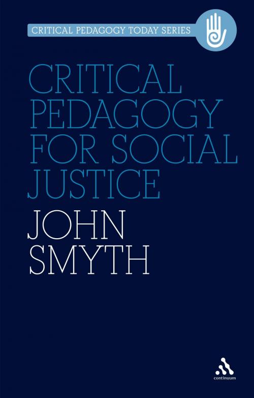 Cover of the book Critical Pedagogy for Social Justice by John Smyth, Bloomsbury Publishing