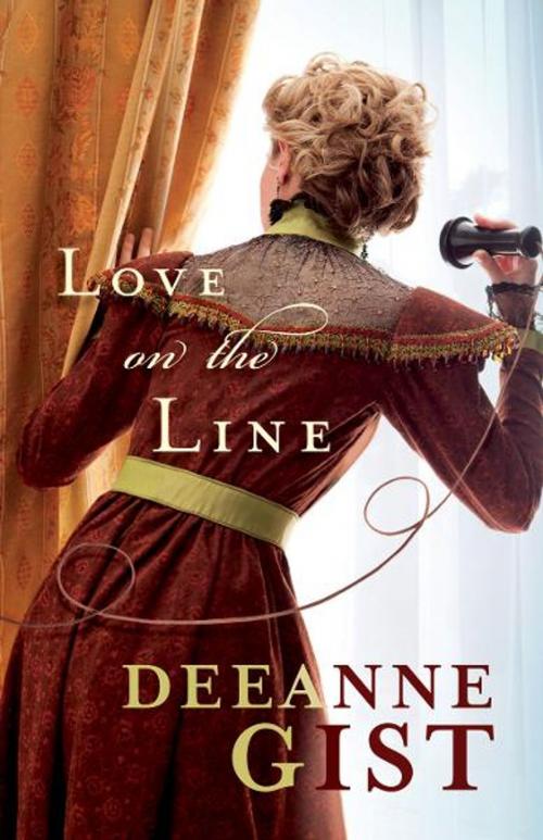 Cover of the book Love on the Line by Deeanne Gist, Baker Publishing Group