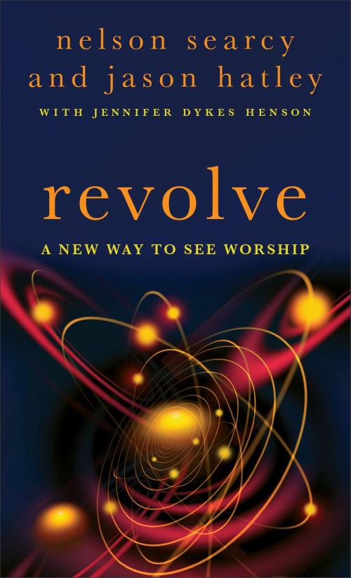 Cover of the book Revolve by Nelson Searcy, Jason Hatley, Jennifer Dykes Henson, Baker Publishing Group