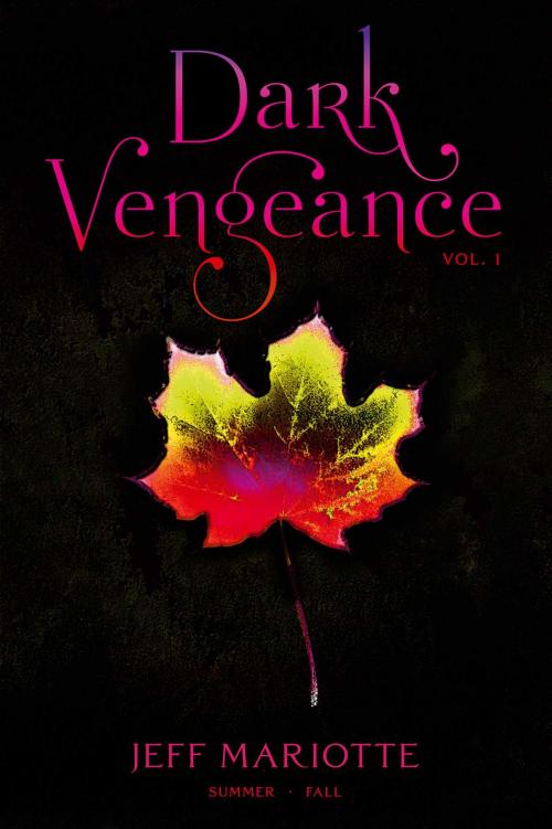Cover of the book Dark Vengeance Vol. 1 by Jeff Mariotte, Simon Pulse