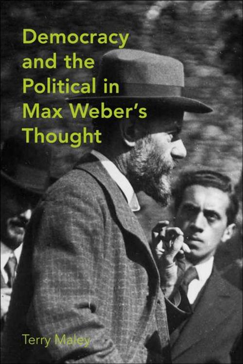 Cover of the book Democracy & the Political in Max Weber's Thought by Terry Maley, University of Toronto Press, Scholarly Publishing Division