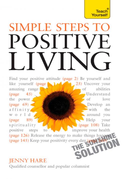 Cover of the book Simple Steps to Positive Living: Teach Yourself by Jenny Hare, John Murray Press
