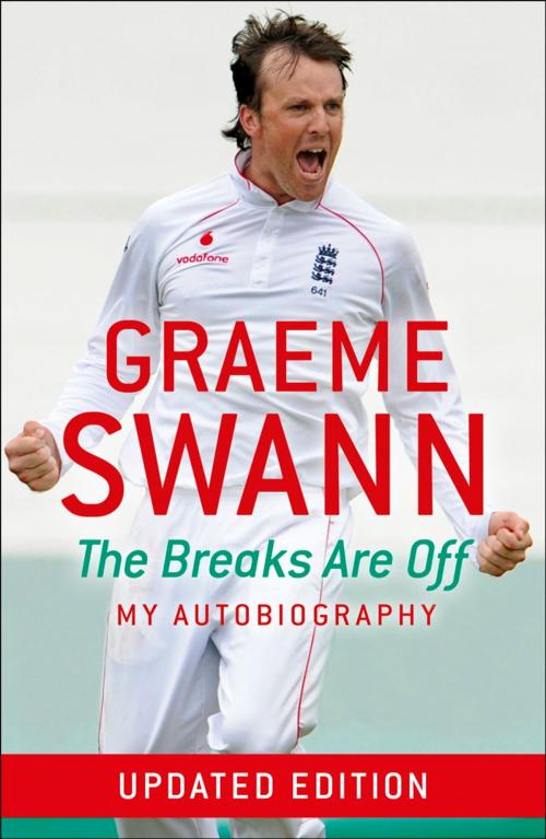Cover of the book Graeme Swann: The Breaks Are Off - My Autobiography by Graeme Swann, Hodder & Stoughton
