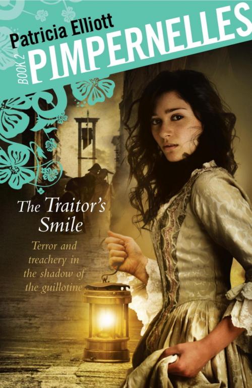 Cover of the book Pimpernelles: The Traitor's Smile by Patricia Elliott, Hachette Children's