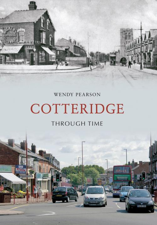 Cover of the book Cotteridge Through Time by Wendy Pearson, Amberley Publishing