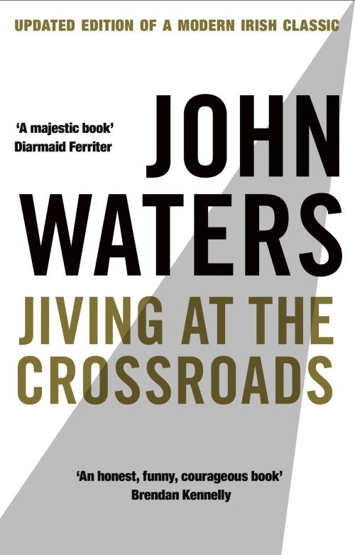 Cover of the book Jiving At The Crossroads (New Edition) by John Waters, Transworld