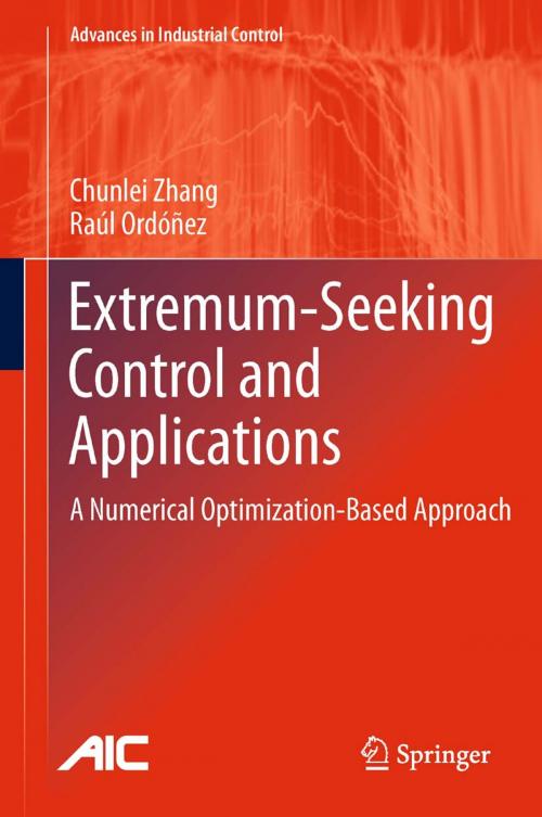 Cover of the book Extremum-Seeking Control and Applications by Chunlei Zhang, Raúl Ordóñez, Springer London