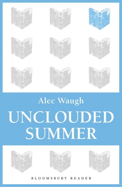 Cover of the book Unclouded Summer by Alec Waugh, Bloomsbury Publishing