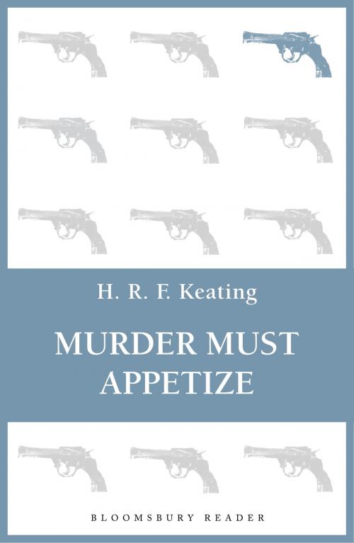 Cover of the book Murder Must Appetize by H. R. F. Keating, Bloomsbury Publishing