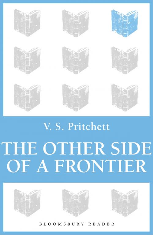 Cover of the book The Other Side of a Frontier by V.S. Pritchett, Bloomsbury Publishing