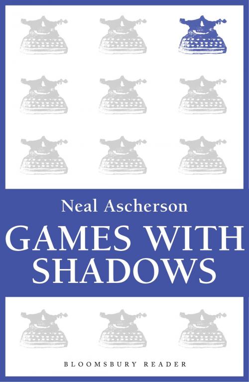 Cover of the book Games with Shadows by Neal Ascherson, Bloomsbury Publishing