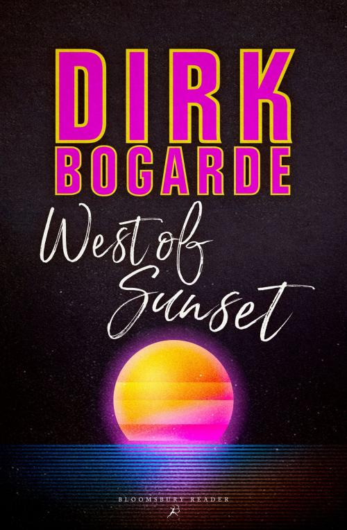 Cover of the book West of Sunset by Dirk Bogarde, Bloomsbury Publishing