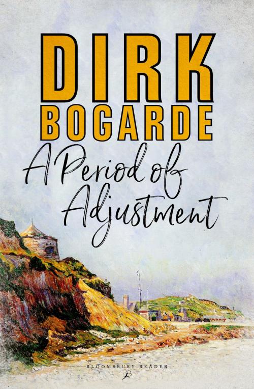 Cover of the book A Period of Adjustment by Dirk Bogarde, Bloomsbury Publishing