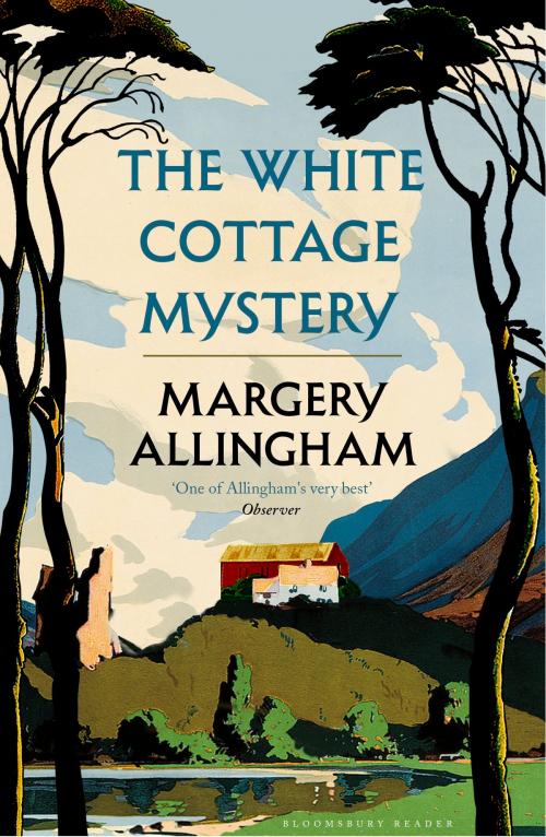 Cover of the book The White Cottage Mystery by Margery Allingham, Bloomsbury Publishing