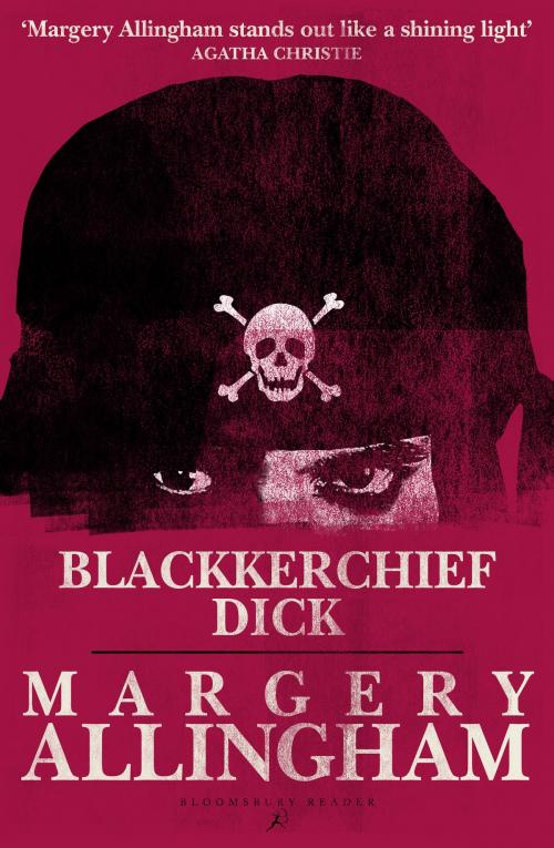 Cover of the book Blackkerchief Dick by Margery Allingham, Bloomsbury Publishing