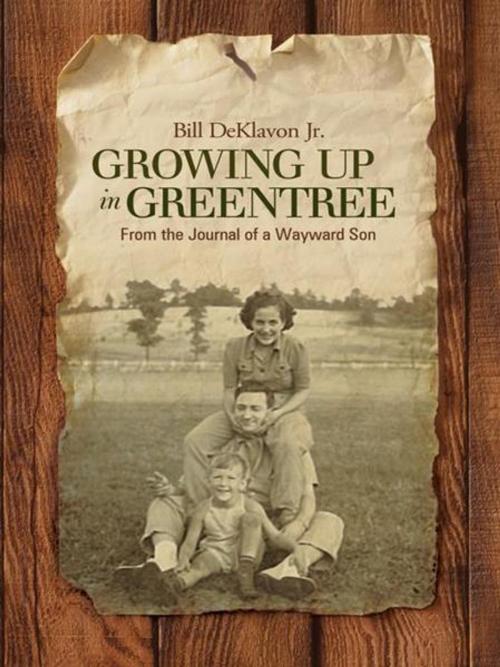 Cover of the book Growing up in Greentree by Bill DeKlavon Jr., WestBow Press